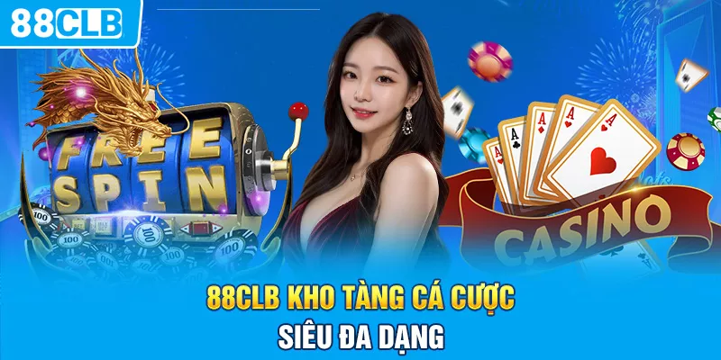 88CLB kho tàng cá cược siêu đa dạng