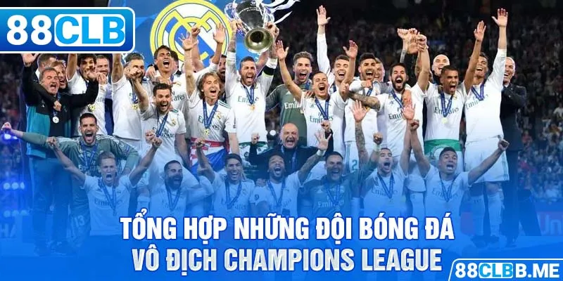 Tổng hợp những đội bóng đã vô địch Champions League