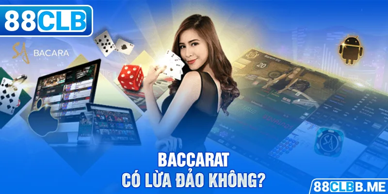 Baccarat có lừa đảo không?