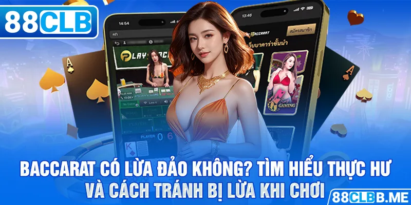 baccarat có lừa đảo không?