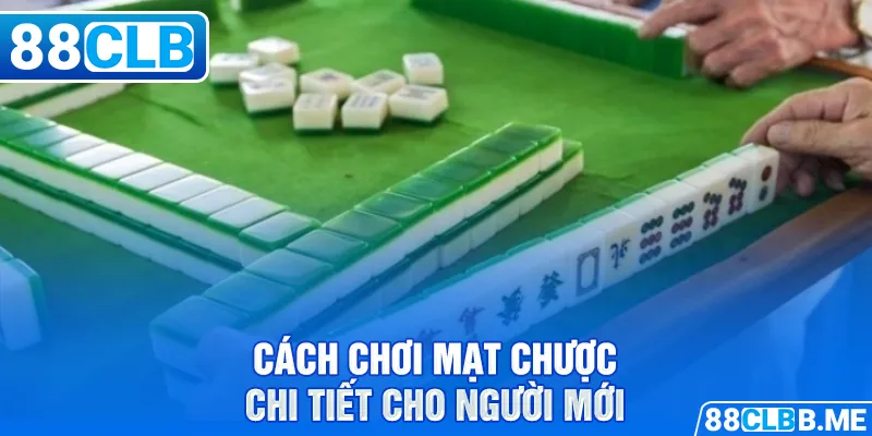 cách chơi mạt chược chi tiết