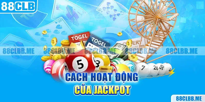 Cách hoạt động của Jackpot