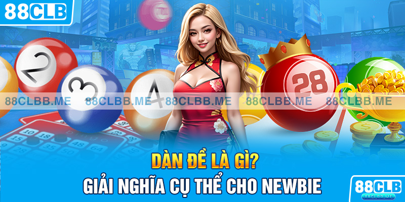 Dàn đề là gì? Giải nghĩa cụ thể cho newbie