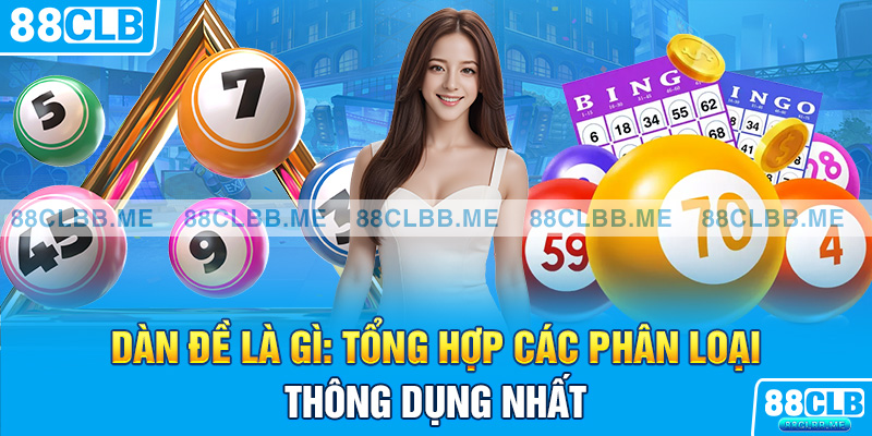 Dàn đề là gì: Tổng hợp các phân loại thông dụng nhất