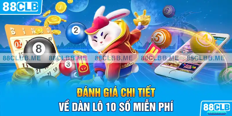 Đánh giá chi tiết về dàn lô 10 số miễn phí