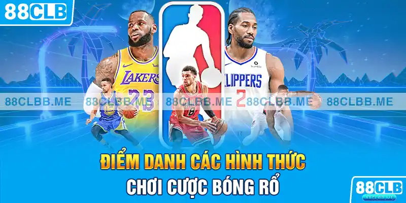 Điểm danh các hình thức chơi cược bóng rổ