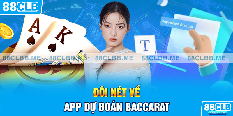 Đôi nét về app dự đoán Baccarat