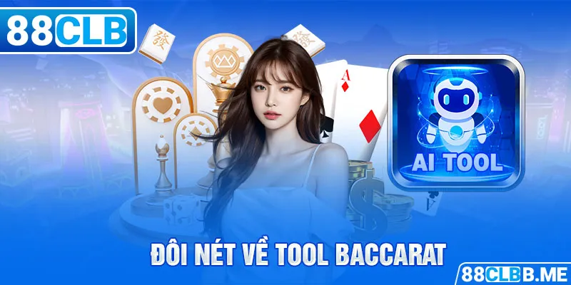 Đôi nét về Tool Baccarat