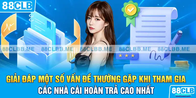 Giải đáp một số vấn đề thường gặp khi tham gia các nhà cái hoàn trả cao nhất