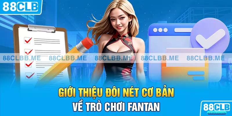 Giới thiệu đôi nét cơ bản về trò chơi Fantan