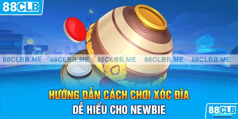 Hướng dẫn chơi xóc đĩa cho tân binh