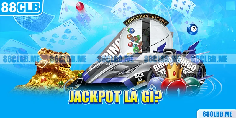 Jackpot là gì?