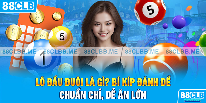 lô đầu đuôi là gì