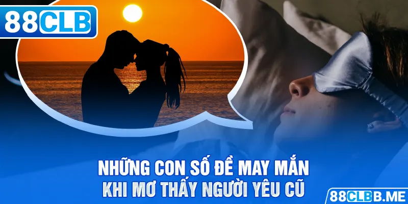 Mơ thấy người yêu cũ qua đời