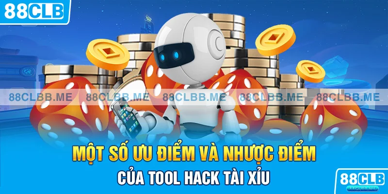 Một số ưu điểm và nhược điểm của tool hack tài xỉu