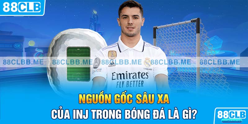 Bạn có biết INJ trong bóng đá là gì không?