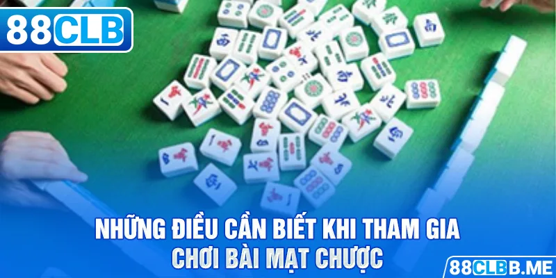 Những điều cần biết khi tham gia chơi bài mạt chược