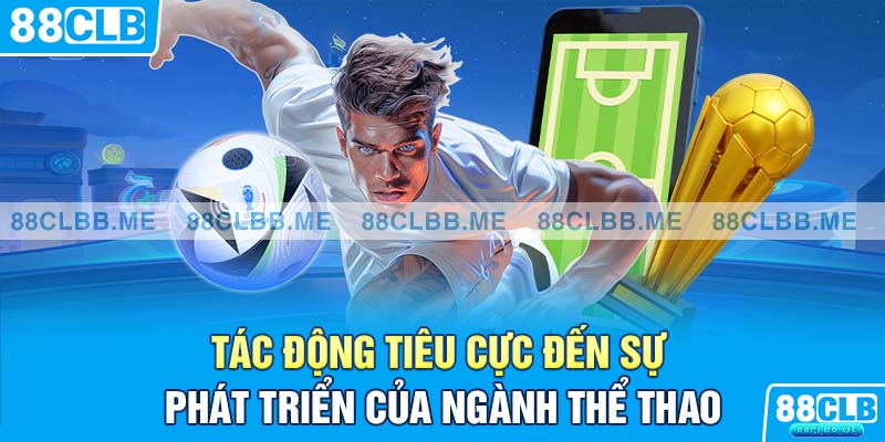 Tác động tiêu cực đến sự phát triển của ngành thể thao