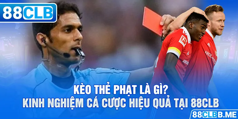 kèo thẻ phạt là gì